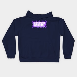 What Imposter Syndrome? Kids Hoodie